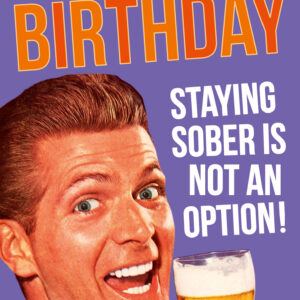 Staying Sober Is Not An Option Card