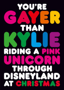 You're Gayer Than Kylie Riding A Pink Unicorn Card